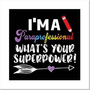 I'm A Paraprofessional What's Your Superpower, Para Teacher, Para Lawyer, Para Student Posters and Art